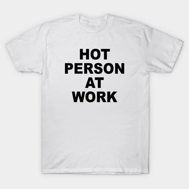 Hot Person T-Shirt by Teeheehaven